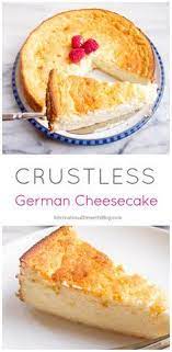 Easy Crustless German Cheesecake Make It With Quark Or Greek Yogurt Cheesecake Ge Easy Cheesecake Recipes Delicious Cheesecake Recipes Dessert Recipes Easy