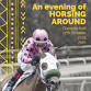 An evening of Horsing Around. event image