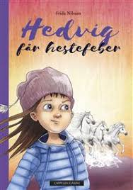 Join facebook to connect with eriksen hedvig and others you may know. Hedvig Far Hestefeber Bok Pdf Frida Nilsson Eglabmusul