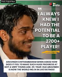 This is what Aravindh Chithambaram had to say when he was asked about  making such progress in his career in a not-so-young age! Aravindh is 25  years old at the moment, and