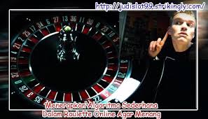 Menerapkan Algoritma Sederhana Dalam Roulette Online Agar Menang Judi Roulette