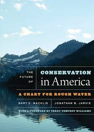 The Future Of Conservation In America A Chart For Rough