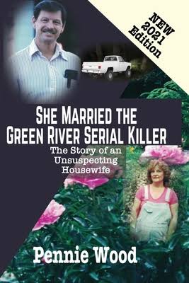 She Married the Green River Serial Killer: The Story of an Unsuspecting  Housewife | Murder By The Book