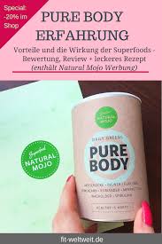 Natural Mojo Pure Body Erfahrung Daily Greens Smoothie Anwendung Rezept Fitness Ernahrung Rezepte Vegane Rezepte Gesund Rezepte