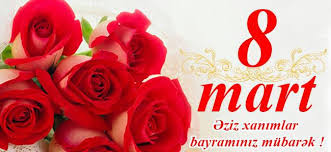 8 mart – Beynəlxalq Qadınlar günü münasibəti ilə təbrik