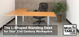 Create a healthy work environment with sit stand desks & workstations. L Shaped Standing Desk For The 21st Century Multitable