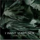 I Want Your Sex