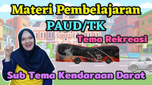 Maybe you would like to learn more about one of these? Pembelajaran Paud Sps Kb Tk Ra Tema Rekreasi Sub Tema Kendaraan Darat Youtube