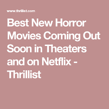 From horror sequels to new takes on the genre, these are the most anticipated and best new horror movies coming out soon, plus a full release schedule of upcoming horror movies. The Best New Horror Movies Arriving In Time For Halloween Newest Horror Movies Horror Movies Best New Horror Movies