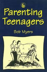 Y you've done the test. Parenting Teenagers By Bob Myers Whsmith