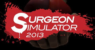 You can check out the new surgeon simulator update by simply . Surgeon Simulator 2013 Video Game Tv Tropes