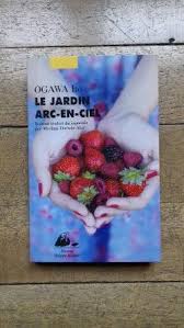 Le Jardin Arc En Ciel D Ogawa Ito Emma Aime La Litterature Japonaise La Poesie Du Texte La Lenteur De L Ecriture Les Litterature Japonaise Livre Que Lire