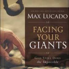 Giants We Must Face Them Yet We Need Not Face Them Alone Focus First And Most On God Read 1 Samuel 17 And List Max Lucado Books Max Lucado Bargain Books
