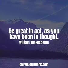 Some are born great, some achieve greatness. 150 William Shakespeare Quotes On Life Lessons That Will Inspire You