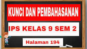 Terjawab • terverifikasi oleh ahli. Kunci Jawaban Dan Pembahasan Soal Ips Kelas 9 Halaman 194 Youtube