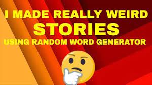 Maybe you would like to learn more about one of these? I Made Really Weird Stories Using Random Word Generator Youtube