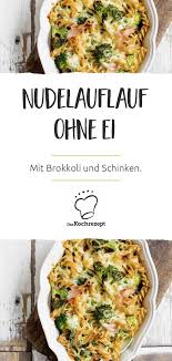 Nudelauflauf Ohne Ei Rezept Nudelauflauf Nudel Schinken Auflauf Nudelauflauf Schinken