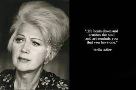 Dont use your conscious past. Stella Adler S Quotes Famous And Not Much Sualci Quotes 2019