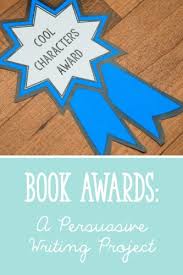The end of the year is bittersweet for teachers! Book Awards A Persuasive Writing Project Learning At The Primary Pond