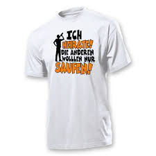 T Shirt Ich Heirate Die Anderen Wollen Nur Saufen Jga T Shirts Fur Manner Jga King Com T Shirt Manner Shirts T Shirt