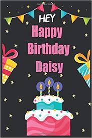 Happy birthday wish image and daisy flower. Happy Birthday Daisy Cool Personalized First Name Birthday Gift Idea Notebook An Appreciation Gift With 6x9 Blank Unlined Journal 110 Pages Gift For Women Girls For 2020 Mr Broki Publisher 9798639710148 Amazon Com Books
