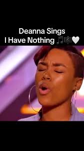 Deanna Sings 'I Have Nothing'