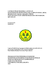 Sistem aplikasi pengolah data base pada dinas kependudukan. Laporan Praktik Kerja Lapangan Kantor Badan Penyelenggara Jaminan Sosial Bpjs Kesehatan Cabang Jakarta Timur Pada Bagian Staff Administrasi Dan Umum Bidang Keuangan Repository Fakultas Ekonomi Unj