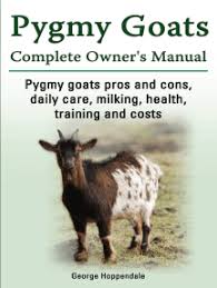 Check spelling or type a new query. Read Pygmy Goats Complete Owner S Manual Pygmy Goats Pros And Cons Daily Care Milking Health Training And Costs Online By George Hoppendale Books