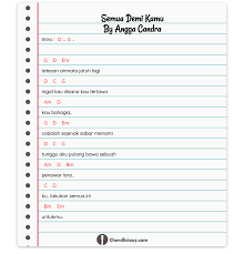 Lakukan semua ini bm em untukmu. Chord Semua Demi Kamu Tetesan Airmata Jatuh Lagi Ingat Kau Disana Kau Tertawa Kau Bahagia Cobalah Sejenak Sabar Menanti Aku Lelah Lelah Lagu Geisha Masih Ingat