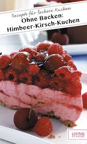Himbeer Kirsch Kuchen Rezept Rezept Kuchen Himbeeren Kuchen Ohne Backen