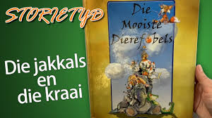 Storietyd Die Jakkals En Die Kraai Youtube