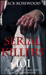 150 serial killer files of the world's worst murder. The Big Book Of Serial Killers Jack Rosewood Download
