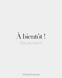 Maybe you would like to learn more about one of these? A Bientot See You Soon A BjÉ› To French Words French Quotes French Phrases