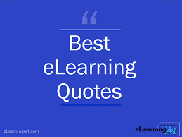 Follow azquotes on facebook, twitter and google+. 76 Best Elearning Quotes Top Instructional Design Quotes Elearningart