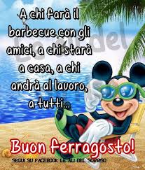 * buon ferragosto blu come il colore del cielo terso, giallo come il sole che brilla, rosso come l'amore delle persone che ti circondano, vedere come i prati in fiore e la speranza che sia un0estate straordinaria! á… Le Migliori Immagini Di Buon Ferragosto Per Whatsapp 14 Top Immagini