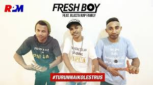 Download lagu turun naik mp3 dan mp4. Lirik Lagu Fresh Boy Turun Naik Oles Trus Feat Blasta Rap Family