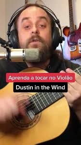Aprenda a tocar no Violão a música DUSTIN IN THE WIND do Kansas. #viol...
