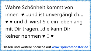 Auf den pfaden der liebe siegt immer die schönheit aber nur dann, wenn diese auch von innen kommt. Wahre Schonheit Kommt Von Innen Und Ist Unverganglich Und Di Wirst Sie Ein Lebenlang Mit Dir Tragen Spruchmonster De