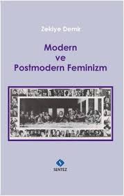 Modern Ve Postmodern Feminizm Zekiye Demir Feminizm Kitap Listeleri Okunacak Kitaplar