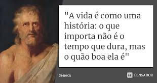 A Vida E Como Uma Historia O Seneca