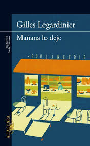 Manana Lo Dejo De Gilles Legardinier Alfaguara Ed En La Tercera Fiesta De Divorcio De Un Amigo Julie Recibe Una Pregunta Inesperada Me Dejaste Libros Leer