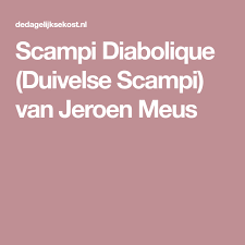 Scampi Diabolique Duivelse Scampi Van Jeroen Meus Jeroen Meus Eten En Drinken Eten