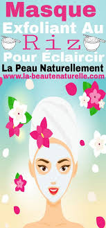Masque Exfoliant Au Riz Pour C3 89claircir La Peau Nat Jpg 597 1280 Beauty Hacks Masque Beauty