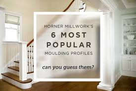 The colonial style window molding is another inspiring idea to spruce up your interior. Our 6 Most Popular Moulding Profiles Horner Millwork