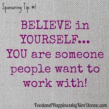 Sponsoring Tip 1 Believe In Yourself Direct Sales Quotes Sales Quotes Business Quotes