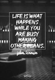 Life Is What Happens When You Re Busy Making Other Plans Meaning 20 Great John Lennon Quotes Lyrics From The Beatles Songs About Life Love Happiness John Lennon Quotes Beatles Lyrics John Lennon Lyrics