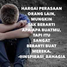 Hargai Perasaan Orang Lain Mungkin Tak Berarti Apa Apa Buatmu Tapi Itu Sangat Berarti Buat Mereka Perasaan Hati Bahagia Inspirasi B Perasaan Bijak Bahagia