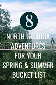 8 North Georgia Adventures For Your Spring Summer Bucket List Summer Bucket Lists Hiking In Georgia North Georgia