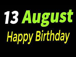 Birthday horoscope for those who were born on august 13th under the zodiac sign leo. 13 August Special New Birthday Status Video Happy Birthday Wishes Birthday Msg Quotes à¤œà¤¨ à¤®à¤¦ à¤¨ Youtube