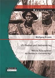 It was part of a larger regional conflict as well as a manifestation of the cold war. Us Medien Und Vietnamkrieg Welche Rolle Spielten Die Medien Im Vietnamkrieg Ebook Krumm Wolfgang Amazon De Kindle Shop